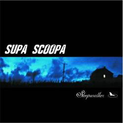 Supa Scoopa : Sleepwalker